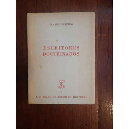 Álvaro Ribeiro- Escritores doutrinados [1.ª ed. - autografado]