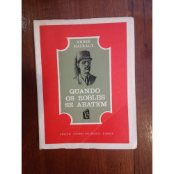André Malraux - Quando os Robles se abatem