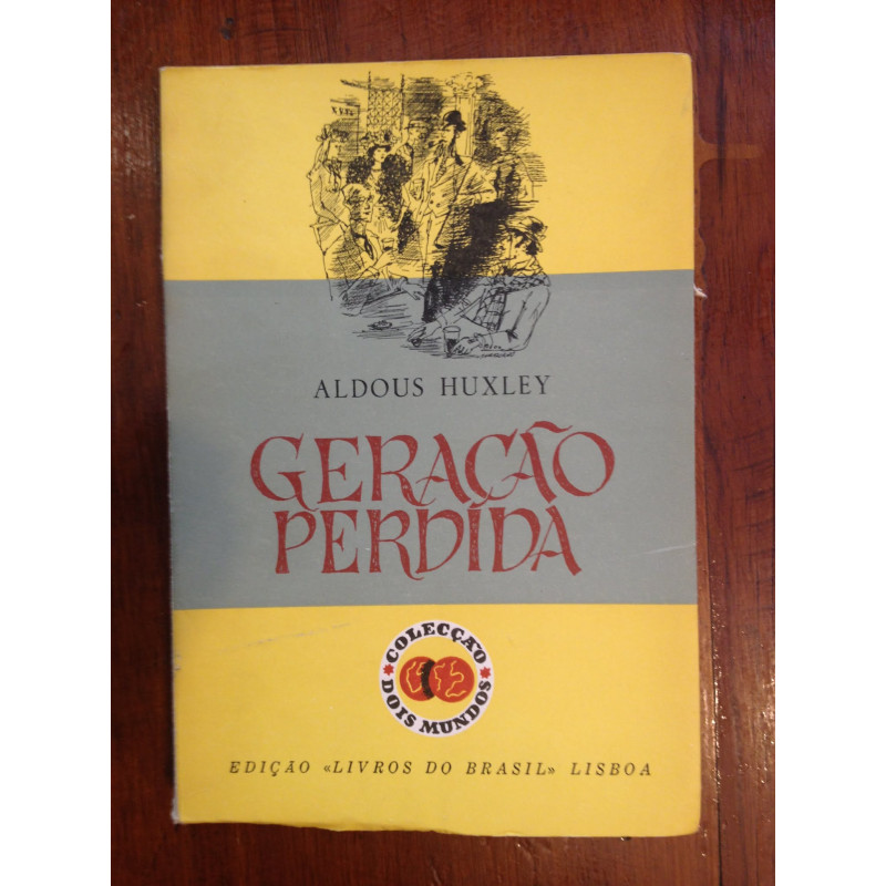 Aldous Huxley - Geração Perdida
