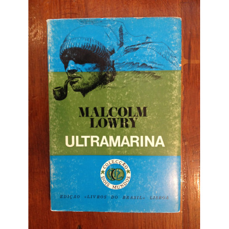 Malcolm Lowry - Ultramarina