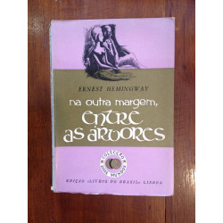 Hemingway - Na outra margem, entre as árvores