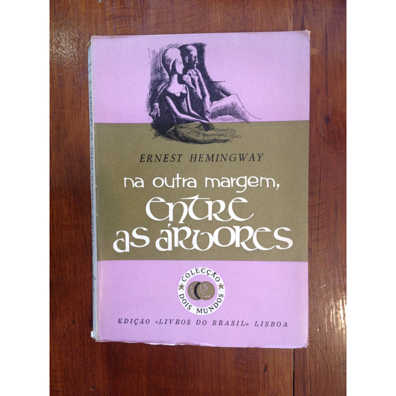 Hemingway - Na outra margem, entre as árvores