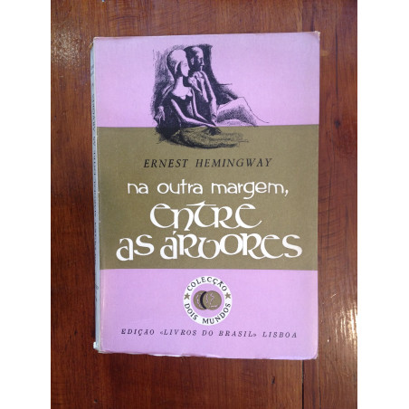 Hemingway - Na outra margem, entre as árvores