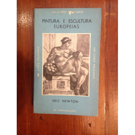 Pintura e Escultura Europeias - Eric Newton