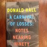 Donald Hall - A carnival of losses: notes nearing ninety