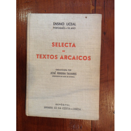 Selecta de textos arcaicos - José Pereira Tavares (org.)