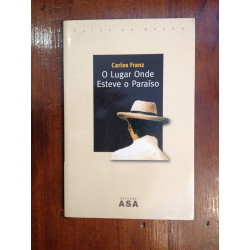 Carlos Franz - O lugar onde esteve o paraíso