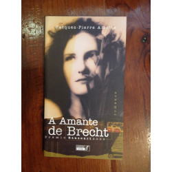 Jacques-Pierre Amette - A amante de Brecht