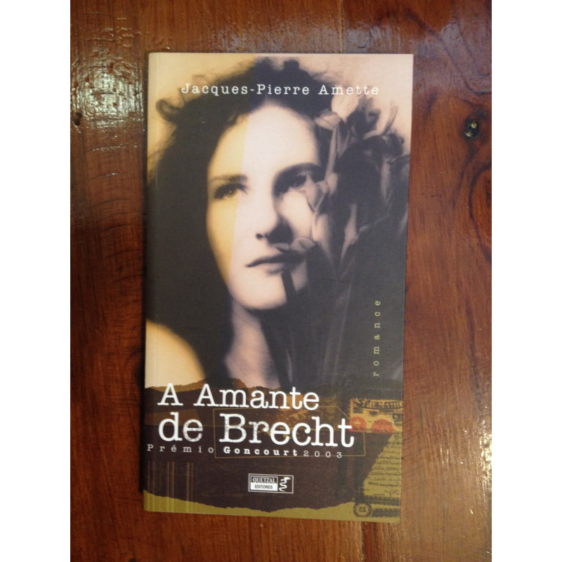 Jacques-Pierre Amette - A amante de Brecht