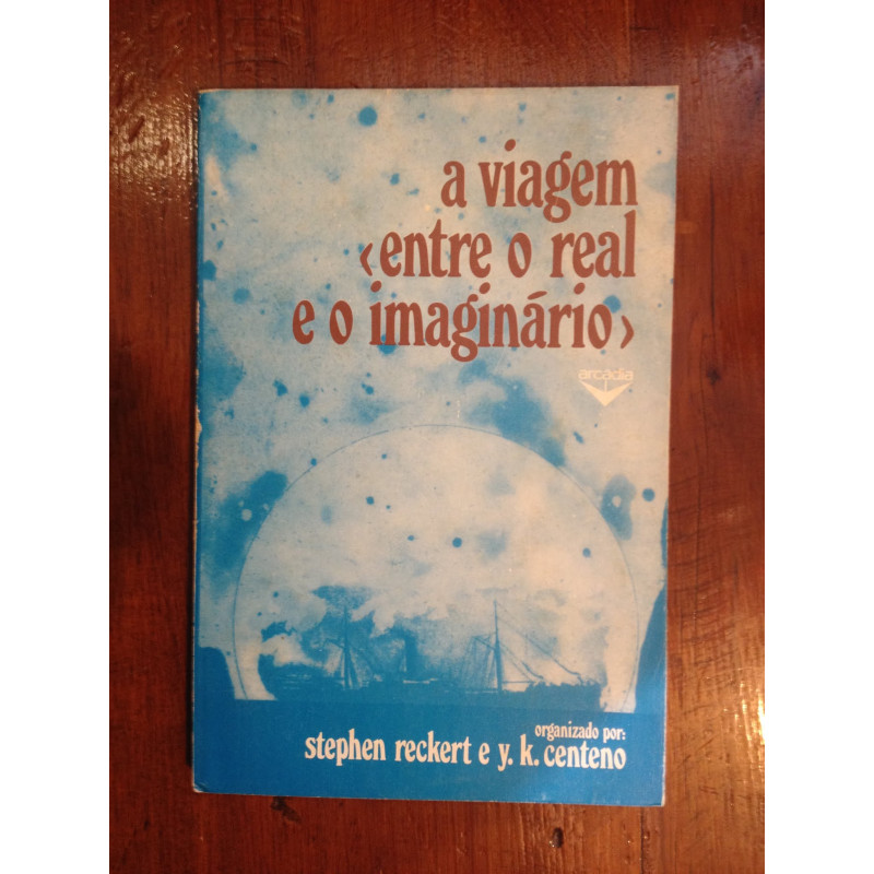 A viagem "entre o Real e o Imaginário" - Stephen Reckert e Y. K. Centeno