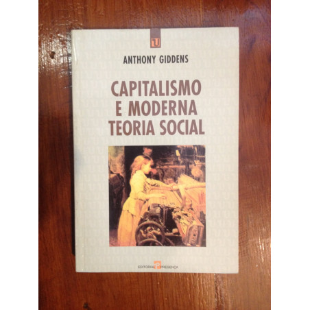 Capitalismo e moderna teoria social - Anthony Giddens