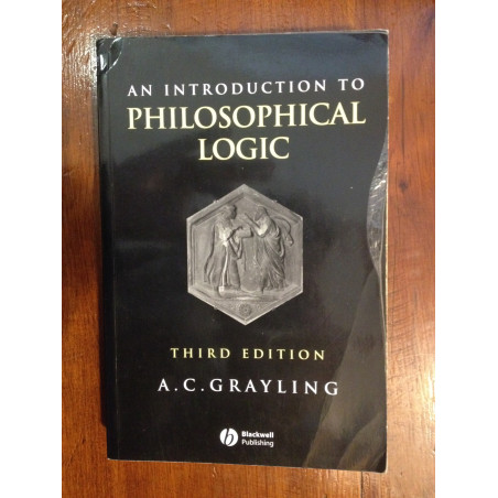 An introduction to Philosophical Logic - A. C. Grayling