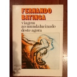 Fernando Batinga - Viagem ao mundoalucinado deste agora