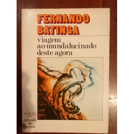 Fernando Batinga - Viagem ao mundoalucinado deste agora