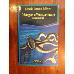 Gonzalo Torrente Ballester - O sangue, o vento, a guerra