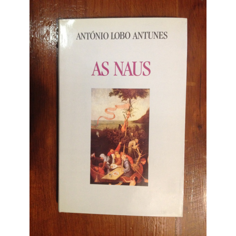 António Lobo Antunes - As Naus [1.ª ed.]