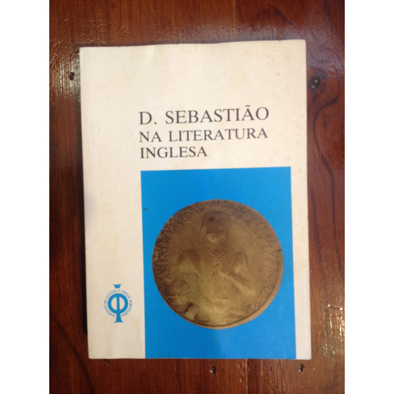 D. Sebastião na Literatura Inglesa - Maria Leonor Machado de Sousa (org.)