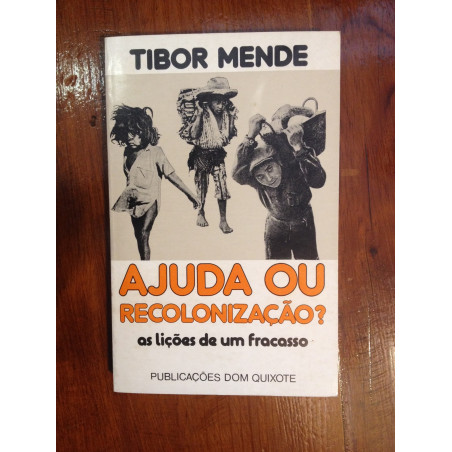 Tibor Mende - Ajuda ou recolonização?