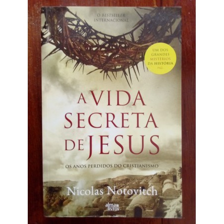 Nicolas Notovitch - A vida secreta de Jesus