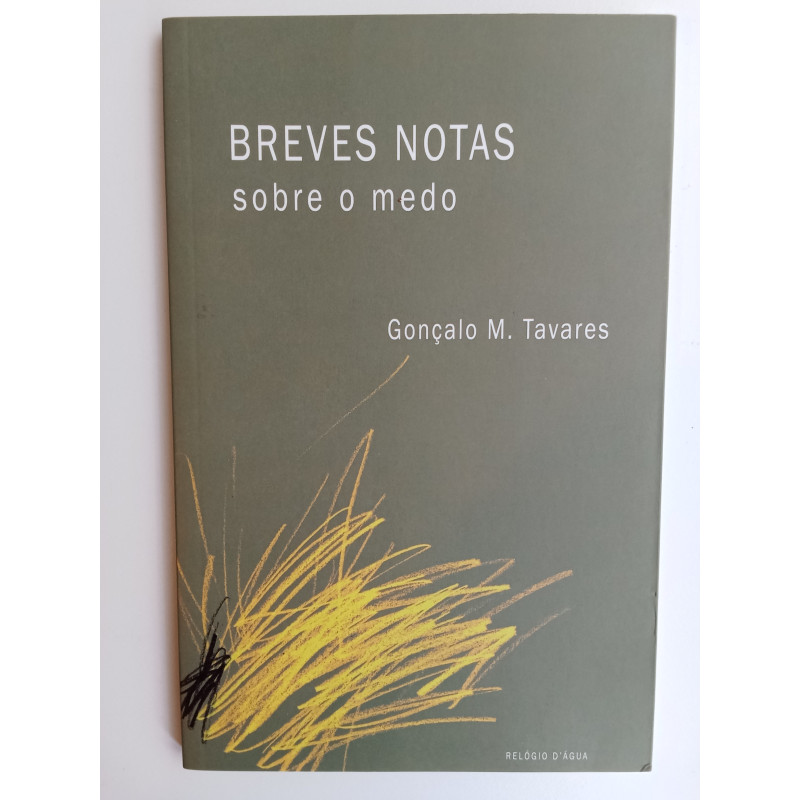 Gonçalo M. Tavares - Breves notas sobre o medo [1.ª ed.]