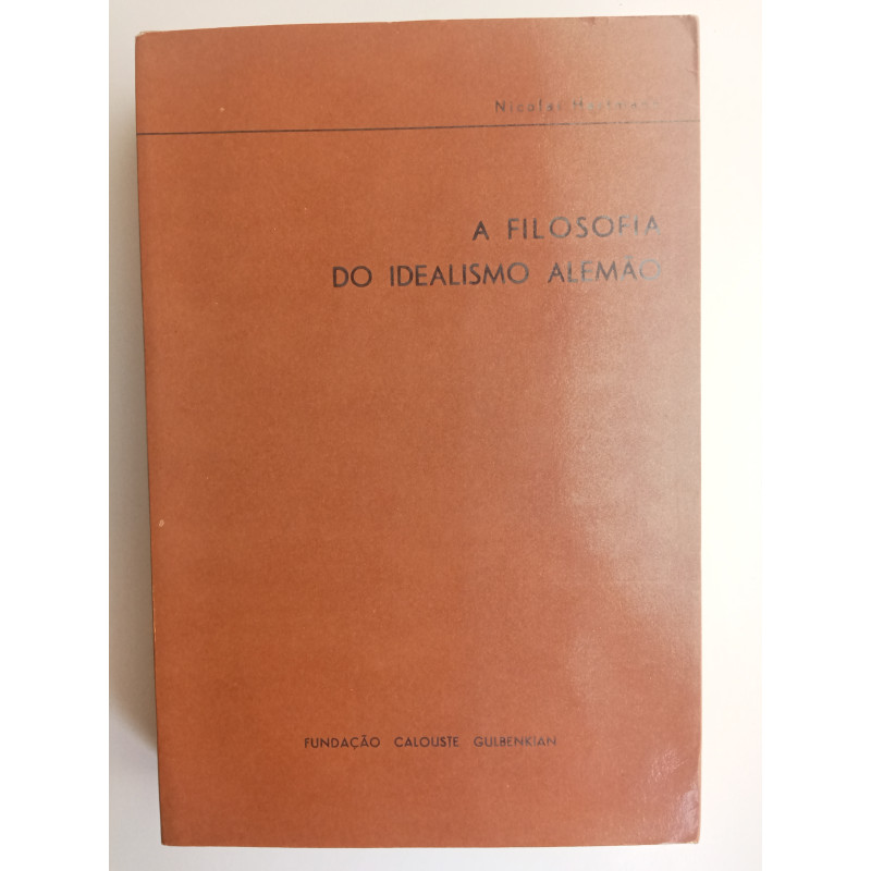 Nicolai Hartman - A Filosofia do Idealismo Alemão