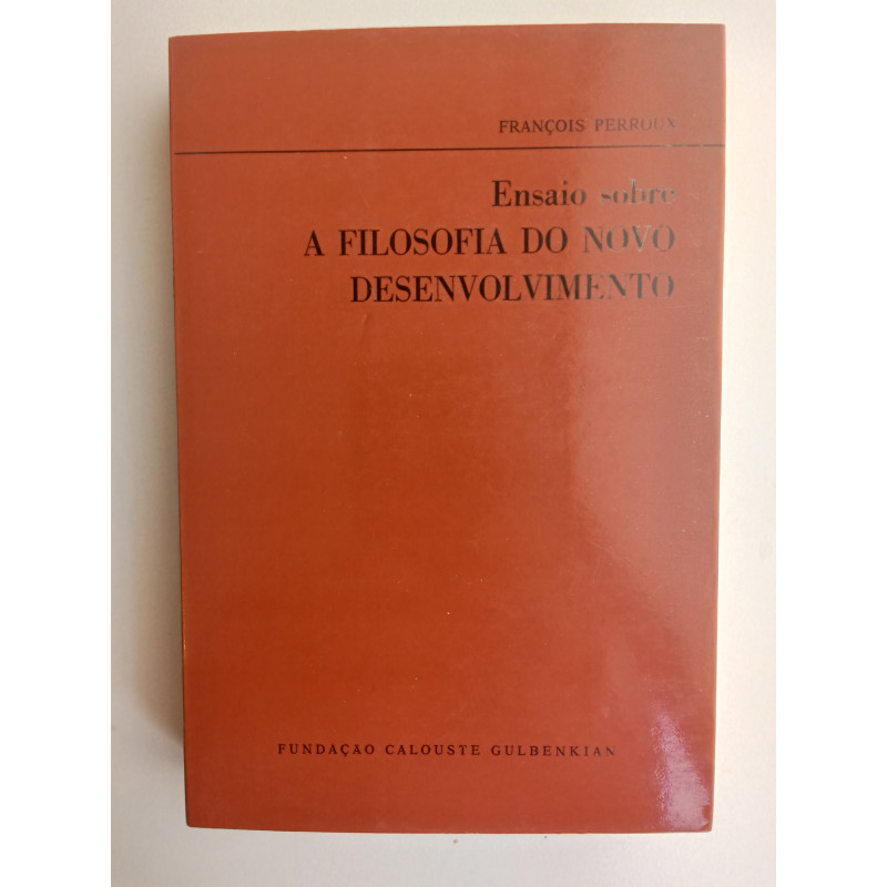 François Perroux - Ensaio sobre a Filosofia do Novo Desenvolvimento