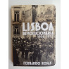 Fernando Rosas - Lisboa revolucionária 1908-1975