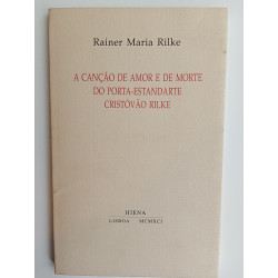 Rainer Maria Rilke - A canção de amor e de morte do porta-estandarte Cristóvão Rilke