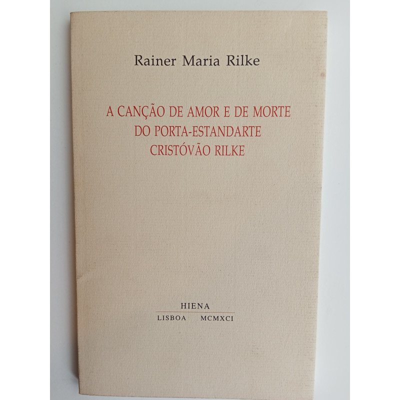 Rainer Maria Rilke - A canção de amor e de morte do porta-estandarte Cristóvão Rilke