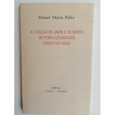 Rainer Maria Rilke - A canção de amor e de morte do porta-estandarte Cristóvão Rilke