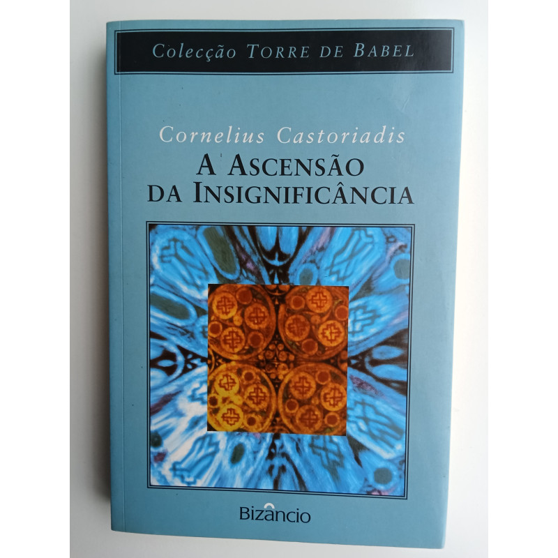 Cornelius Castoriadis - A ascensão da Insignificância