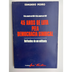 Edmundo Pedro - 45 anos de luta pela democracia sindical