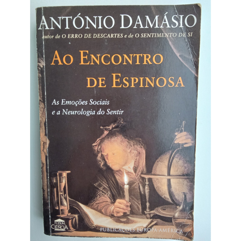 António Damásio - Ao encontro de Espinosa