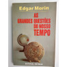 Edgar Morin - As grandes questões do nosso tempo