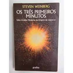 Steven Weinberg - Os três primeiros minutos