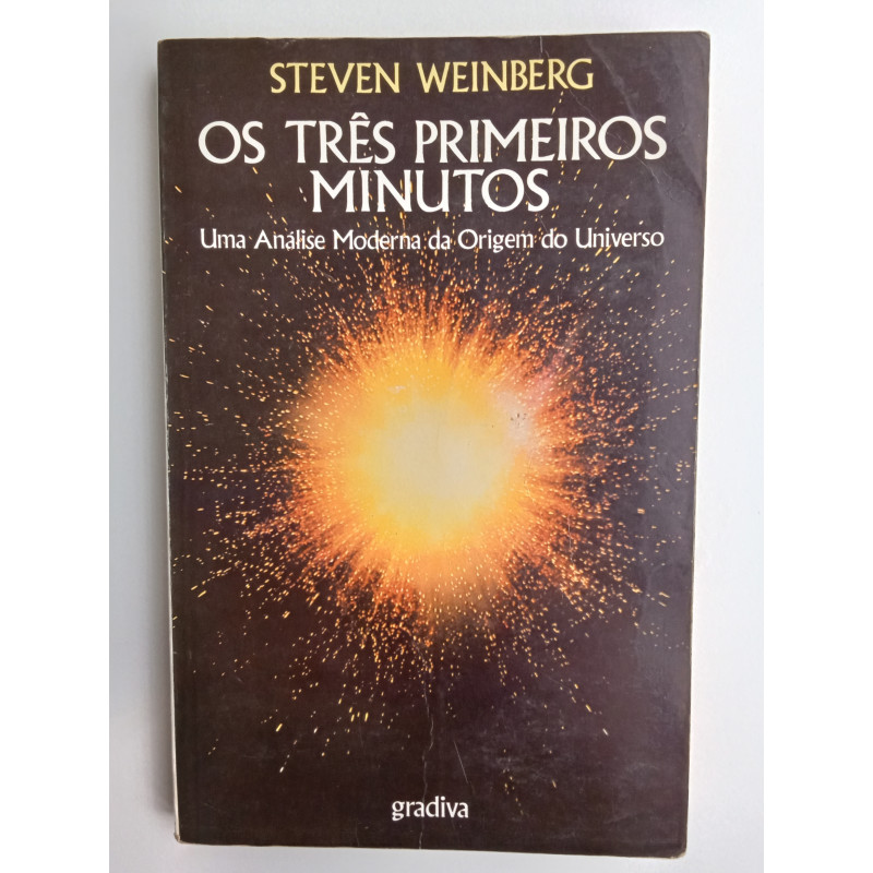 Steven Weinberg - Os três primeiros minutos