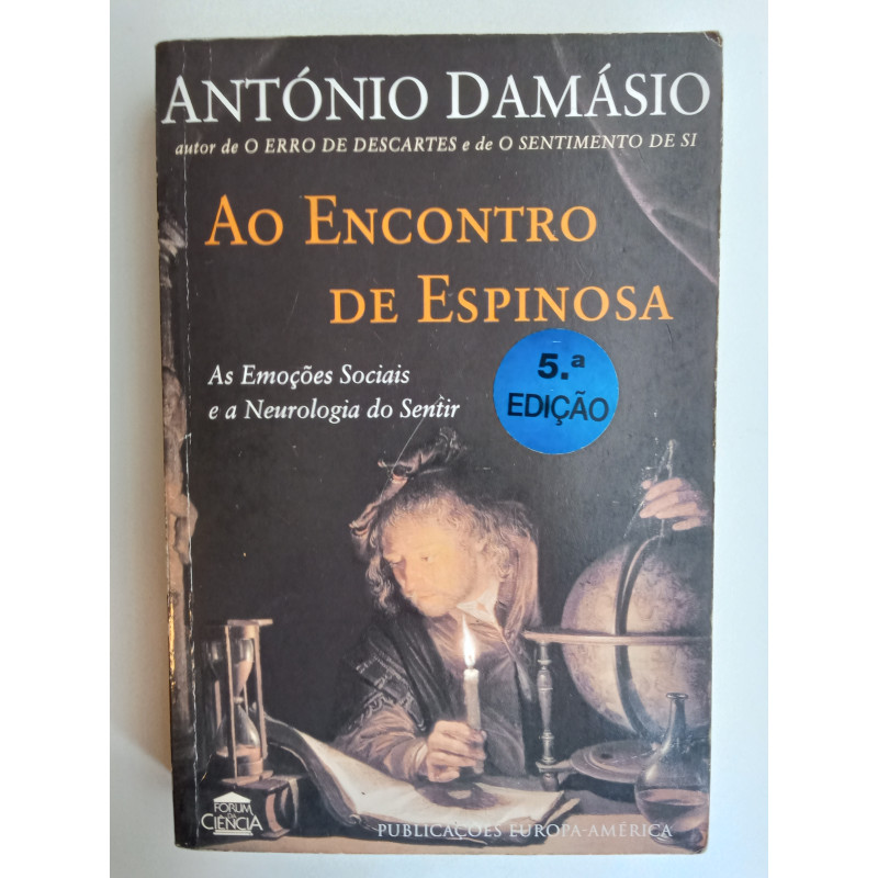 António Damásio - Ao encontro de Espinosa