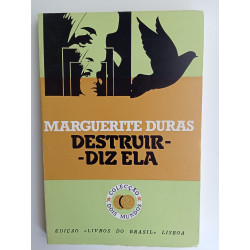 Marguerite Duras - Destruir – diz ela