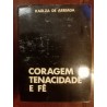 Kaúlza de Arriaga - Coragem, tenacidade e fé [autografado]