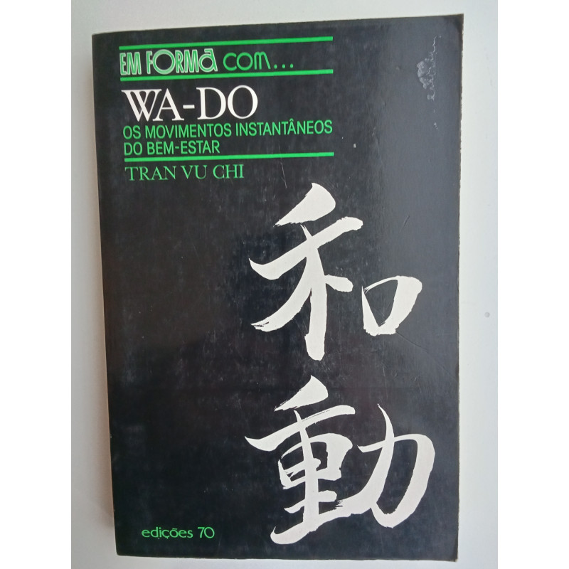 Tran Vu Chi - Wa-Do, os movimentos instantâneos do bem-estar
