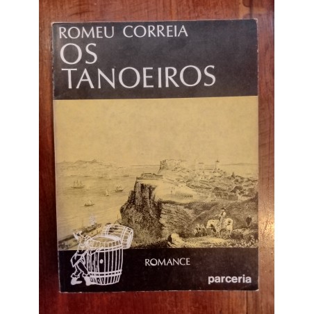 Romeu Correia - Os Tanoeiros [1.ª ed.]