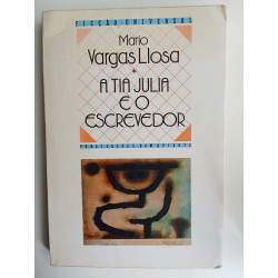 Mario Vargas Llosa - A Tia Julia e o escrevedor