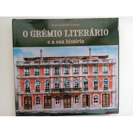 José-Augusto França - O Grémio Literário e a sua história