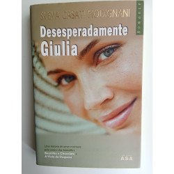Sveva Casati Modignani - Desesperadamente Giulia
