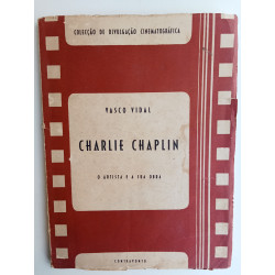 Vasco Vidal - Charlie Chaplin, o artista e a sua obra
