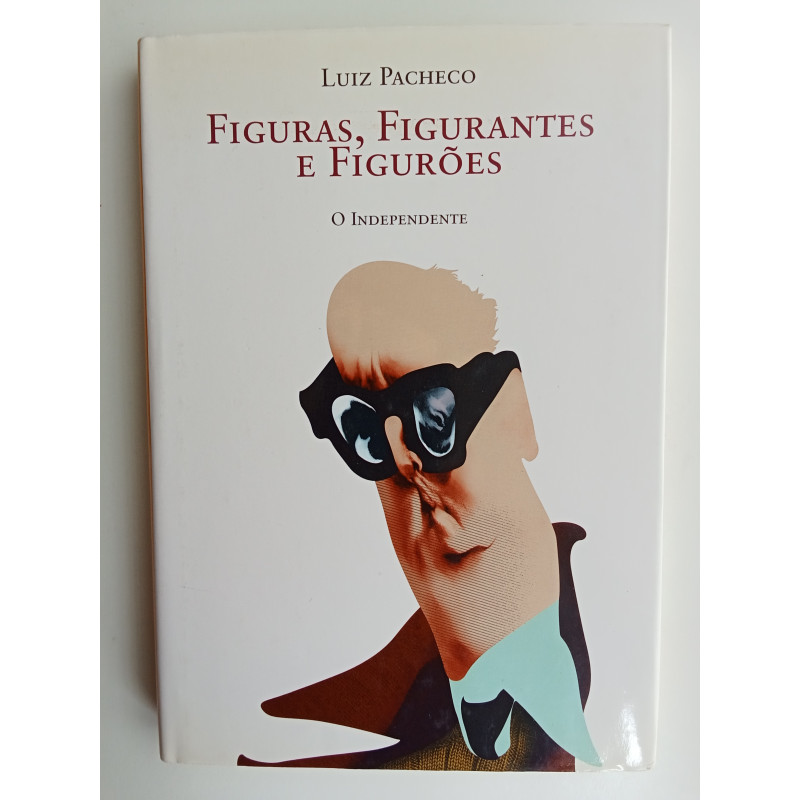 Luiz Pacheco - Figuras, Figurantes e Figurões