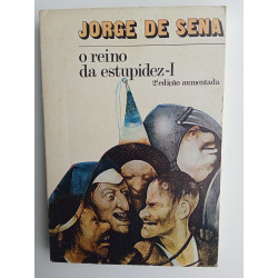 Jorge de Sena - O reino da estupidez I