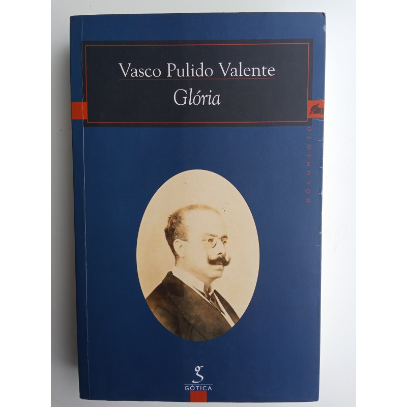 Vasco Pulido Valente - Glória