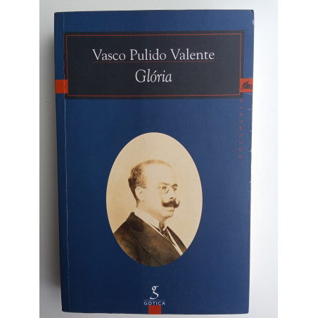 Vasco Pulido Valente - Glória