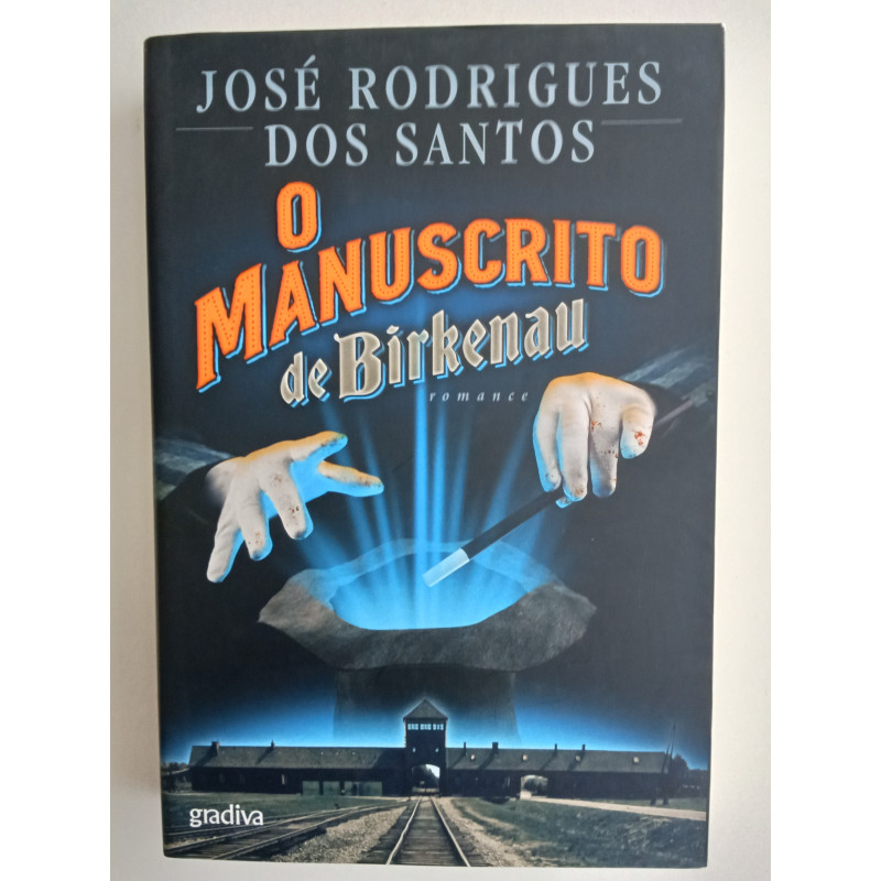 José Rodrigues dos Santos - O manuscrito de Birkenau